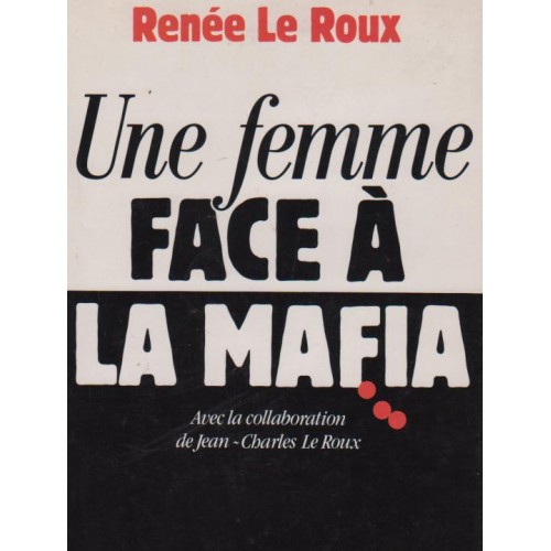 Une femme face à la mafia  Renée Leroux